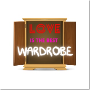 Love is the Best Wardrobe Posters and Art